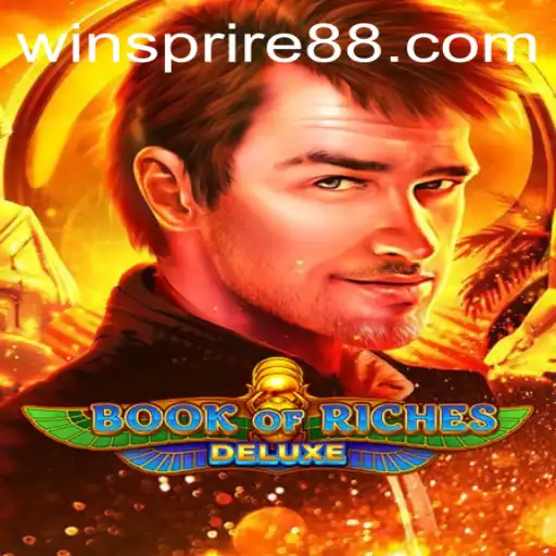 Exploring the Thrilling World of BookofRichesDeluxe with WINSPIRE88
